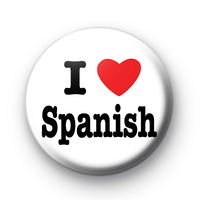 I Love Spanish Badges 