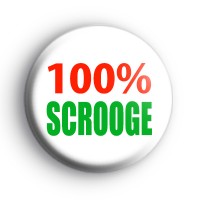 100% Scrooge Button Badge