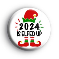 2024 Is Elfed up Badge