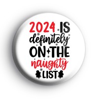 2024 Is Definitely On The Naughty List Badge