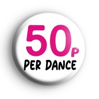 50p per Dance Hen Party Badge