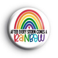 After Every Storm Comes a Rainbow Badge