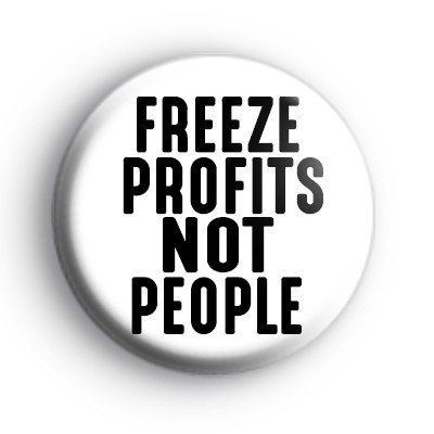 Freeze Profits Not People Badge