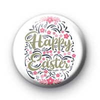 Floral Happy Easter Button Badge