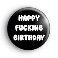 Offensive Happy Birthday Badge thumbnail