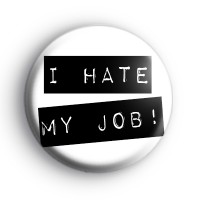 I Hate My Job Badge thumbnail