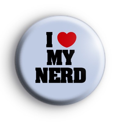 I Love My Nerd Button Badges medium