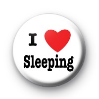 I Love Sleeping Badges
