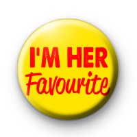 I'm Her Favourite Badge