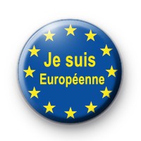 Je suis Europeenne Button Badge