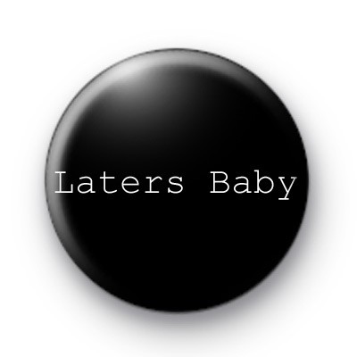 laters baby iphone wallpaper
