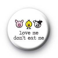 Love Me Don't Eat Me Badge