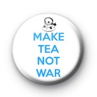 Make Tea Not War Pin Badge