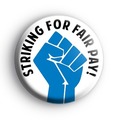 Striking For Fair Pay Badge