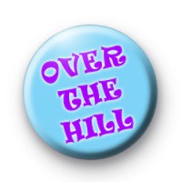 Over the Hill badge