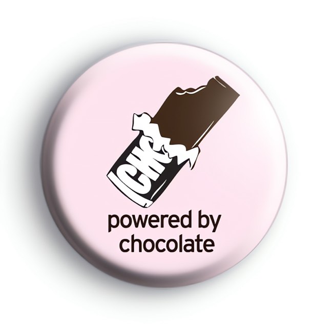 Powered By Chocolate Button Badge