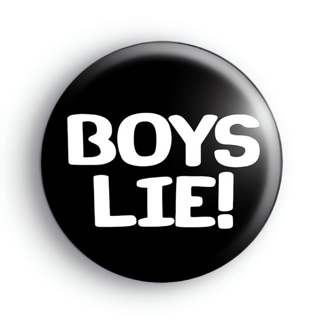 Boys Lie Badge