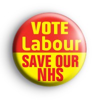 Vote Labour Save Our NHS Badge