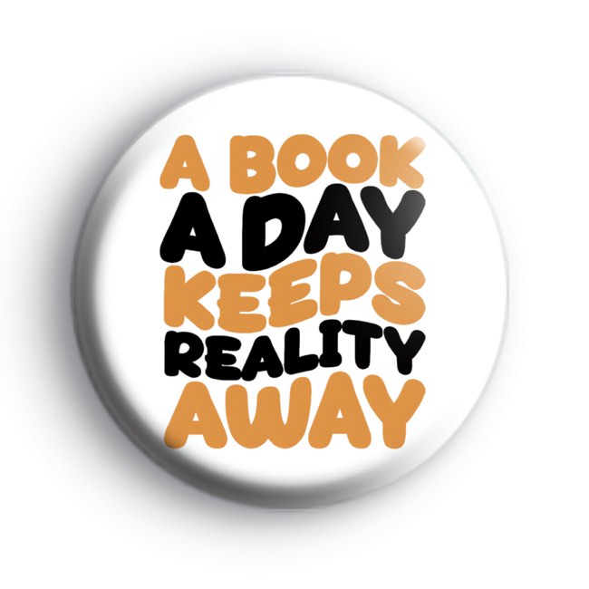 A book a day keeps reality away badge