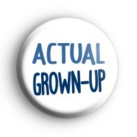 Actual Grown Up Badge