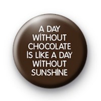 A Day Without Chocolate Badge