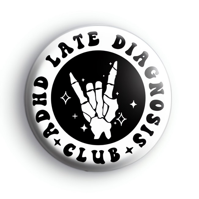 ADHD Late Diagnosis Club Badge