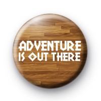 Adventure Is Out There Badge