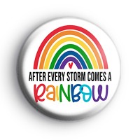 After Every Storm Comes a Rainbow Badge