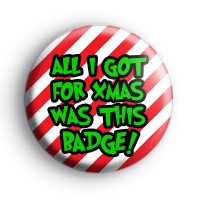 All I Got For Xmas Was This Badge