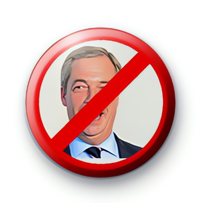 Anti Nigel Farage Badge