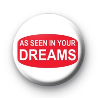 As Seen in Your Dreams Badge