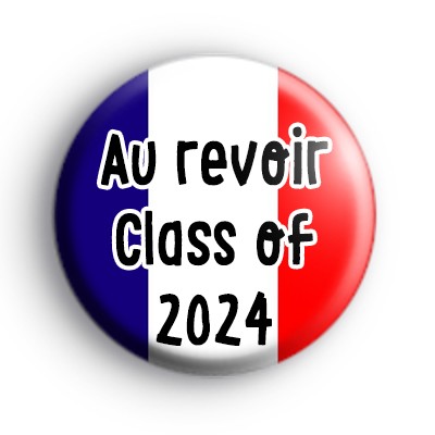 Au revoir class of 2024 French Badge