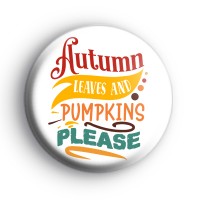 Autumn Leaves and Pumpkins Please Badge