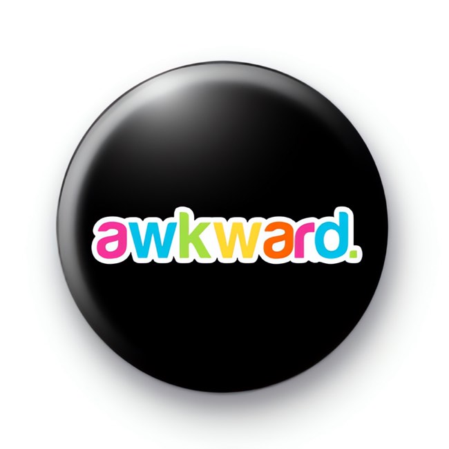 Awkward Button Badge