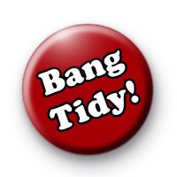 Bang Tidy Button Badges