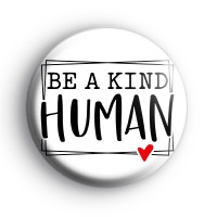Be A Kind Human Badge