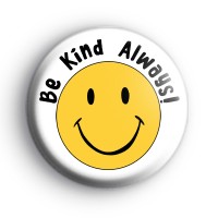 Be Kind Always Happy Face Badge