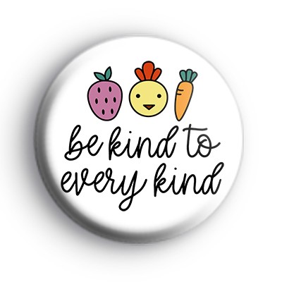 Be Kind To Every Kind Badge