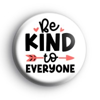 Be Kind To Everyone Badge thumbnail