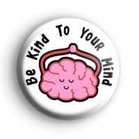 Be Kind To Your Mind Badge