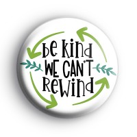 Be Kind We Can't Rewind Badge