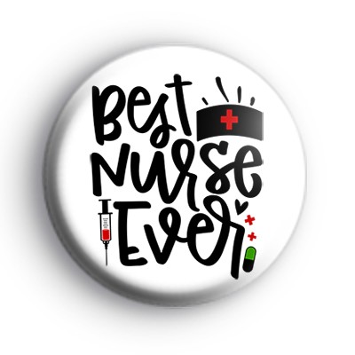 Best Nurse Ever Nursing Badge