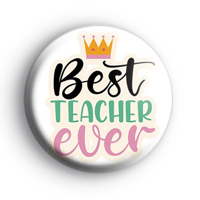 Best Teacher Ever Crown Badge medium