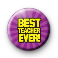 Best Teacher Ever Button Badges