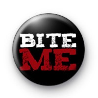 Bite Me Vampire Button Badge