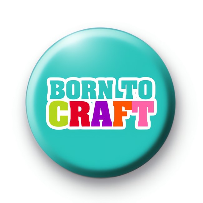 Born To Craft Badges