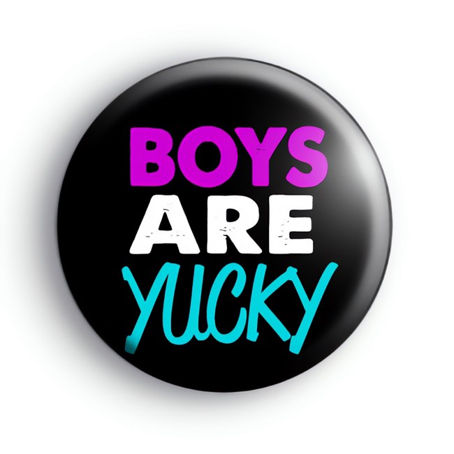 Boys are yucky badge