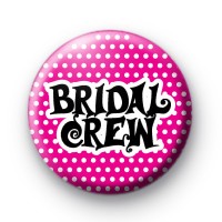 Bridal Crew Hen Party Button Badge