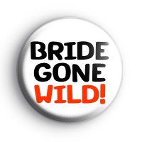Bride Gone Wild Badge