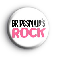 Bridesmaids Rock Badge